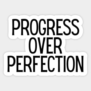 Progress Over Perfection - Motivational and Inspiring Work Quotes Sticker